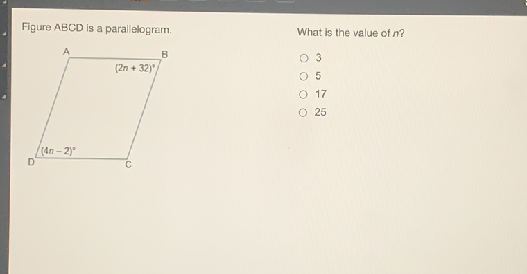 Figure \( A B C D \) is a parallelogram.
What is the value of \( n \) ?
3
5
17
25