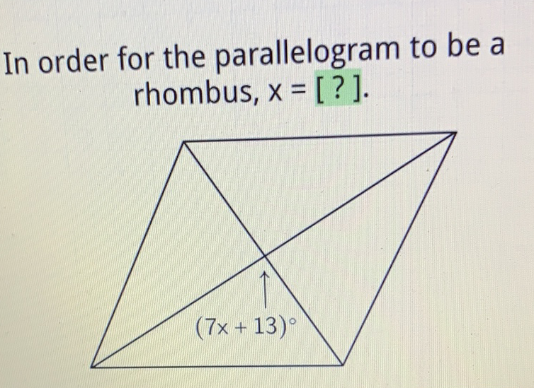 In order for the parallelogram to be a rhombus, \( x=[?] \).