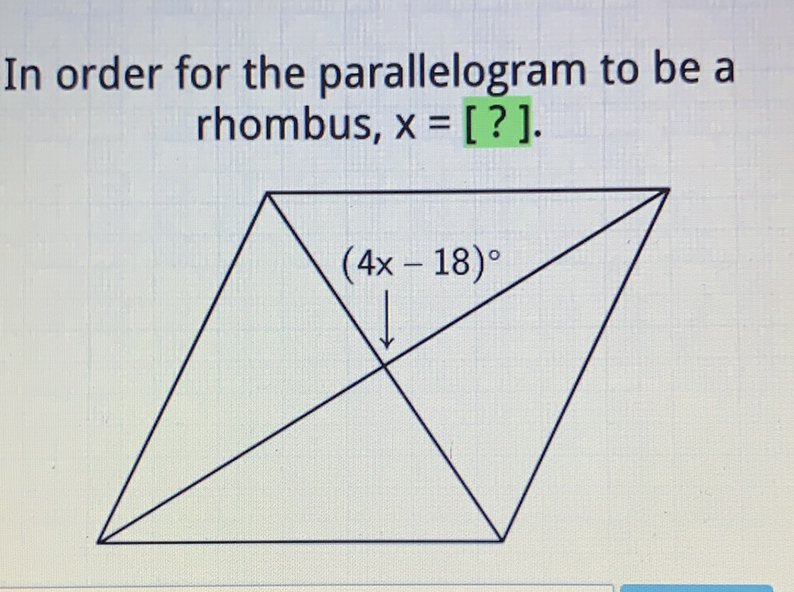 In order for the parallelogram to be a rhombus, \( x= \) [?].
