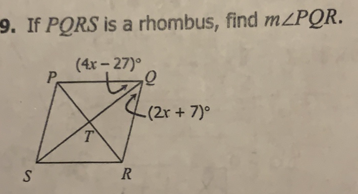 9. If \( P Q R S \) is a rhombus, find \( m \angle P Q R \).