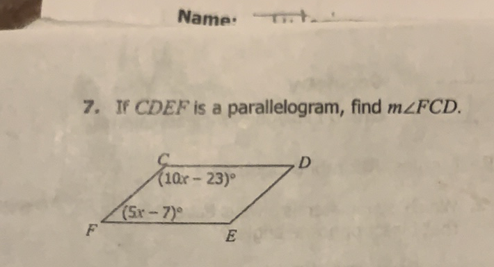 7. If \( C D E F \) is a parallelogram, find \( m \angle F C D \).