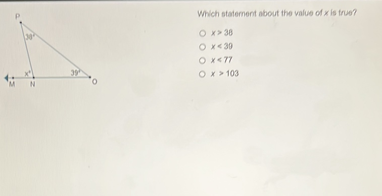 Which statement about the value of \( x \) is true?
\( 0 x>38 \)
\( 0 x<39 \)
- \( x<77 \)
\( 0 x>103 \)