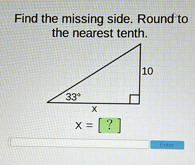 Find the missing side. Round to the nearest tenth.
\[
x=[?]
\]