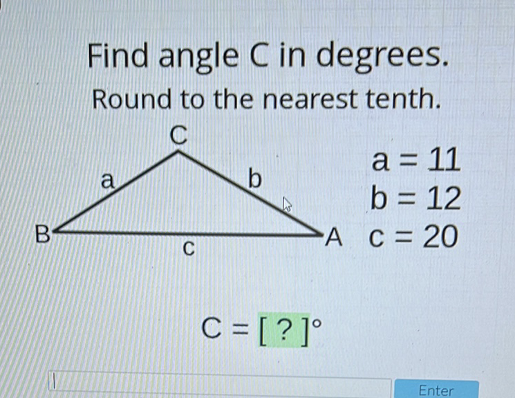 Find angle C in degrees. Round to the nearest tenth.
\( C=[?]^{\circ} \)