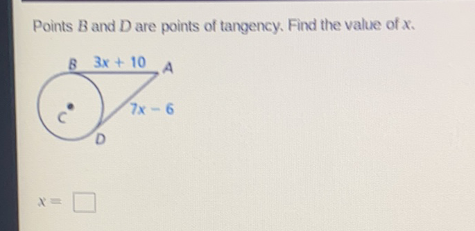 Points \( B \) and \( D \) are points of tangency. Find the value of \( x \).
\[
x=
\]