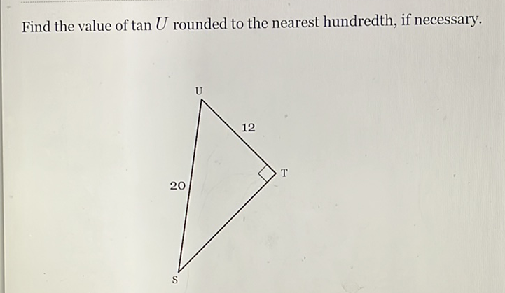 Find the value of \( \tan U \) rounded to the nearest hundredth, if necessary.