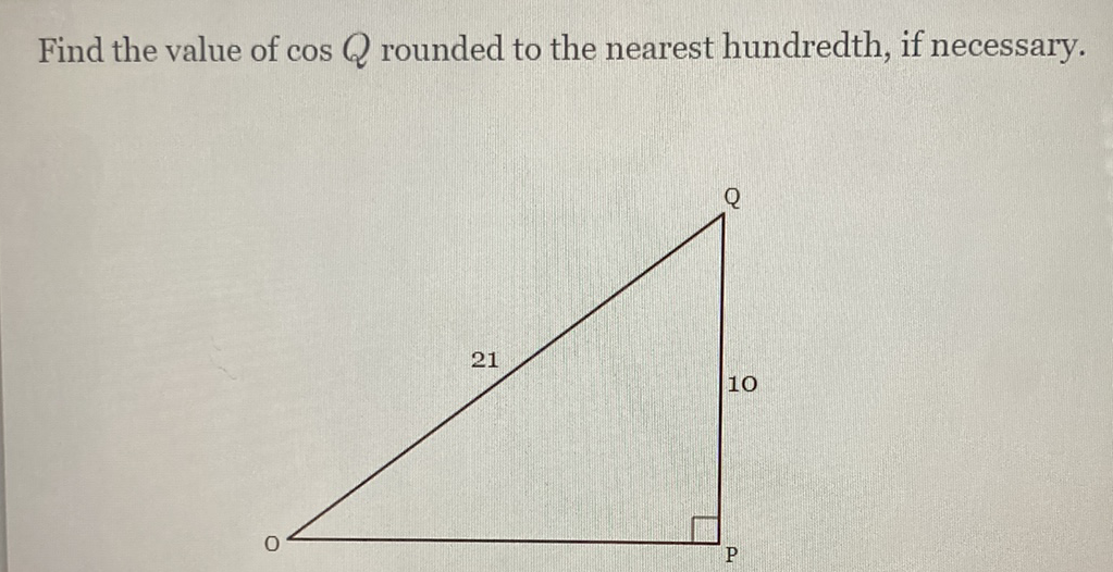 Find the value of cos \( Q \) rounded to the nearest hundredth, if necessary.