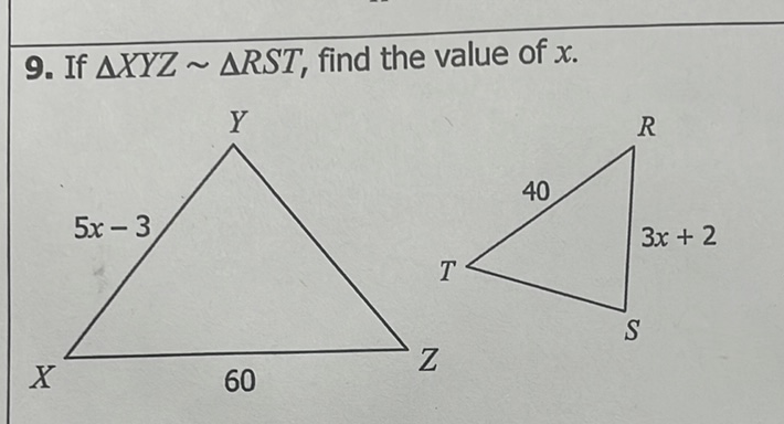 9. If \( \triangle X Y Z \sim \triangle R S T \), find the value of \( x \).