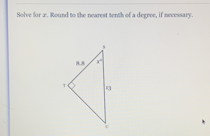 Solve for \( x \). Round to the nearest tenth of a degree, if necessary.