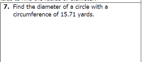 7. Find the diameter of a circle with a circumference of \( 15.71 \) yards.