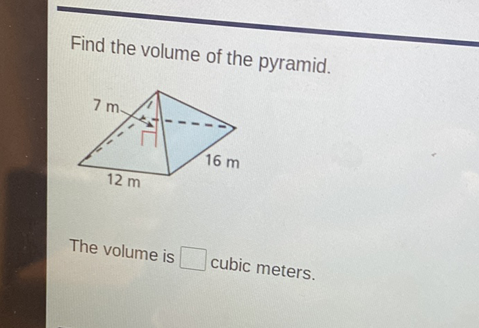 Find the volume of the pyramid.
The volume is cubic meters.