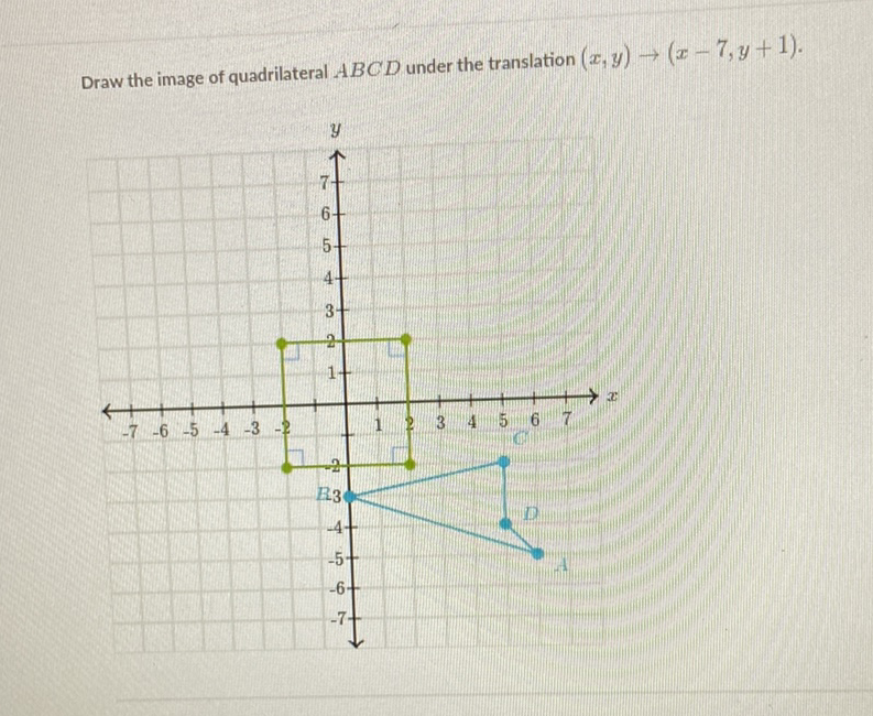 Draw the image of quadrilateral \( A B C D \) under the translation \( (x, y) \rightarrow(x-7, y+1) \).