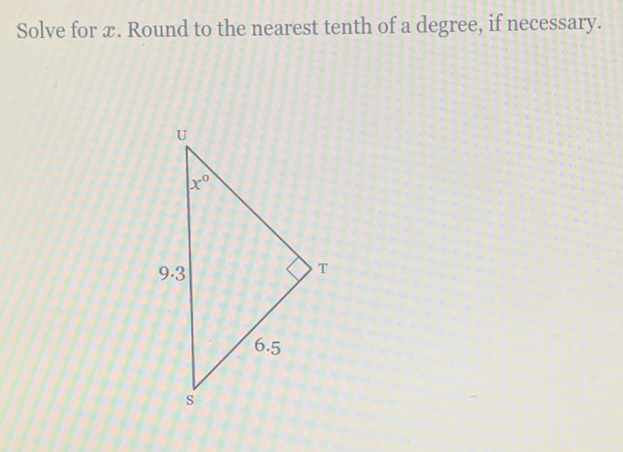 Solve for \( x . \) Round to the nearest tenth of a degree, if necessary.