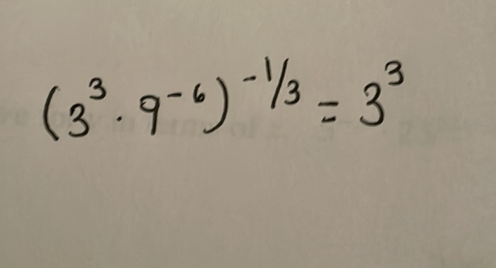 \( \left(3^{3} \cdot 9^{-6}\right)^{-1 / 3}=3^{3} \)