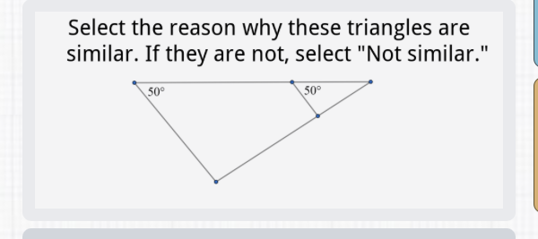 Select the reason why these triangles are similar. If they are not, select "Not similar."