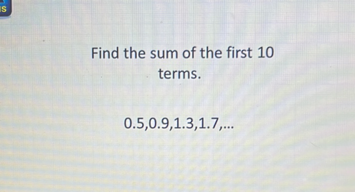 Find the sum of the first 10 terms.
\[
0.5,0.9,1.3,1.7, \ldots
\]