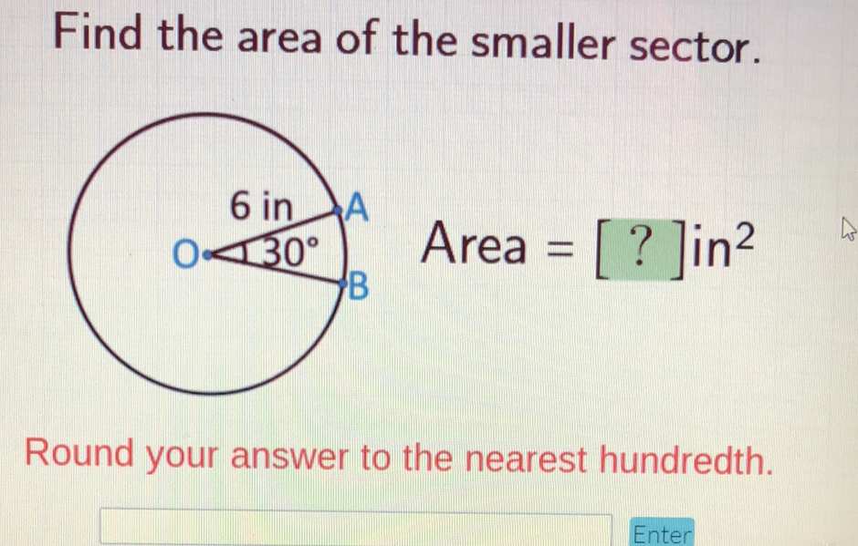 Find the area of the smaller sector.
Round your answer to the nearest hundredth.