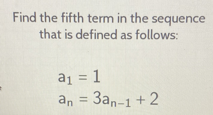 Find the fifth term in the sequence that is defined as follows:
\[
\begin{array}{l}
a_{1}=1 \\
a_{n}=3 a_{n-1}+2
\end{array}
\]