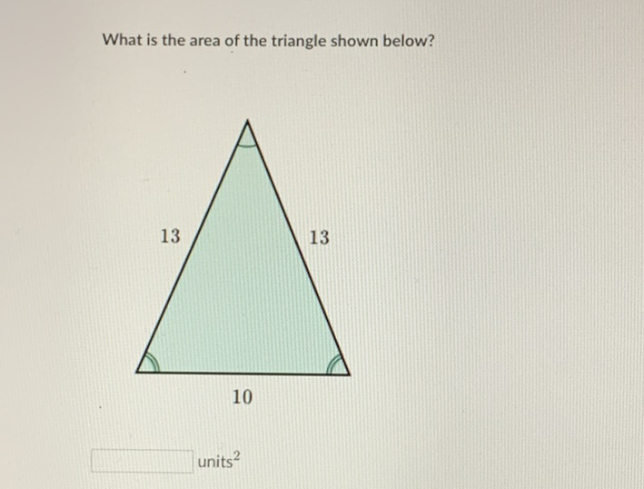 What is the area of the triangle shown below?
units \( ^{2} \)