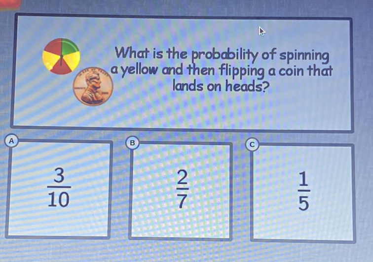 What is the probability of spinning a yellow and then flipping a coin that lands on heads?
\( \frac{3}{10} \)
\( \frac{2}{7} \)
\( \frac{1}{5} \)
