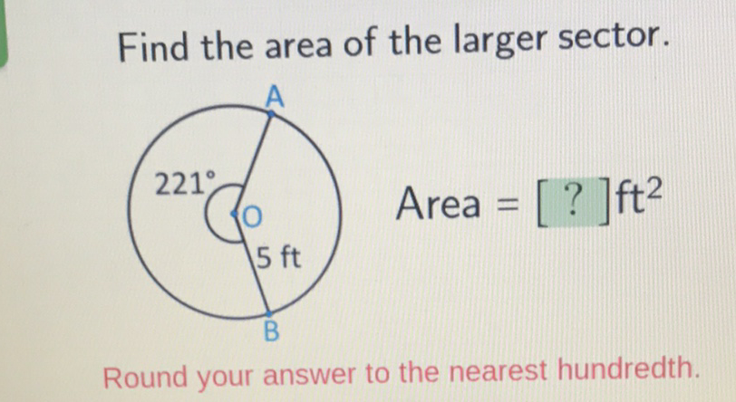 Find the area of the larger sector.
Round your answer to the nearest hundredth.