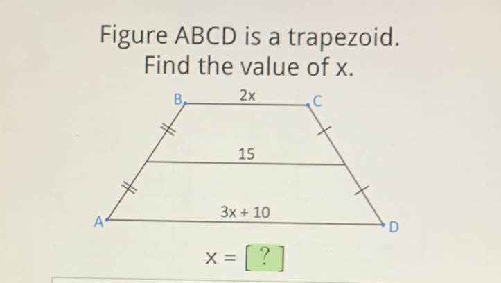 Figure \( A B C D \) is a trapezoid. Find the value of \( x . \)