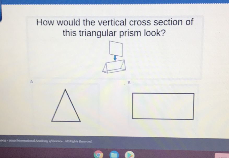 How would the vertical cross section of this triangular prism look?