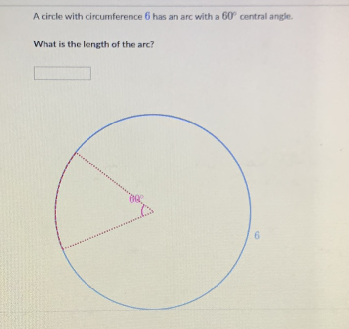 A circle with circumference 6 has an arc with a \( 60^{\circ} \) central angle.
What is the length of the arc?