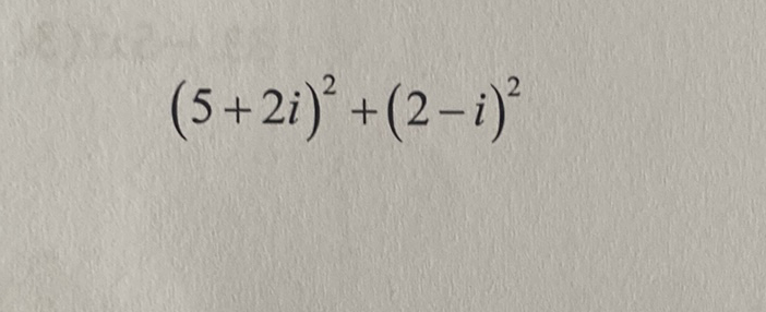 \( (5+2 i)^{2}+(2-i)^{2} \)