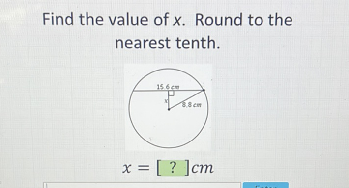 Find the value of \( x \). Round to the nearest tenth.
\[
x=[?] \mathrm{cm}
\]