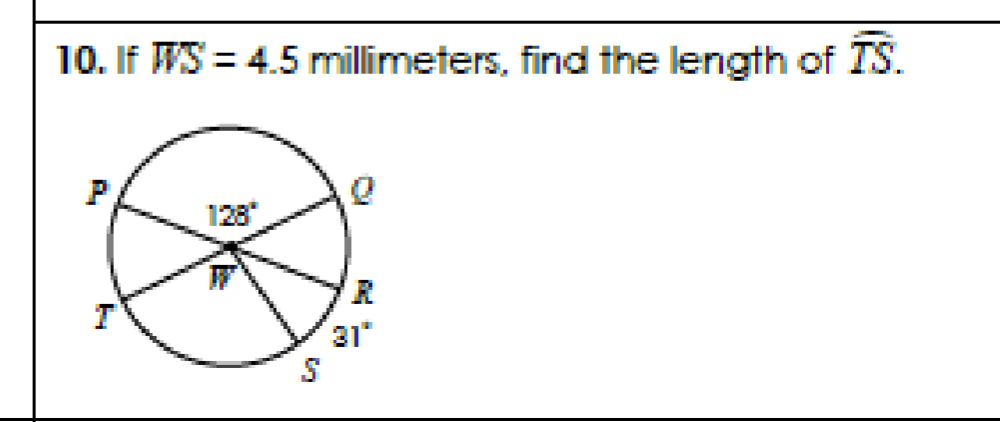 10. If \( W S=4.5 \) millimeters, find the length of \( \overparen{T S} \).