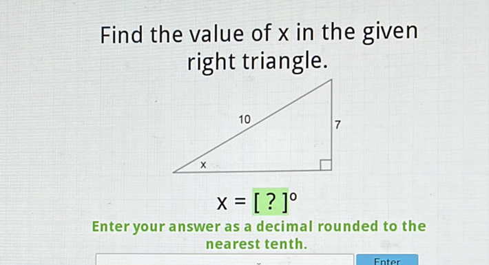 Find the value of \( x \) in the given right triangle.

Enter your answer as a decimal rounded to the nearest tenth.