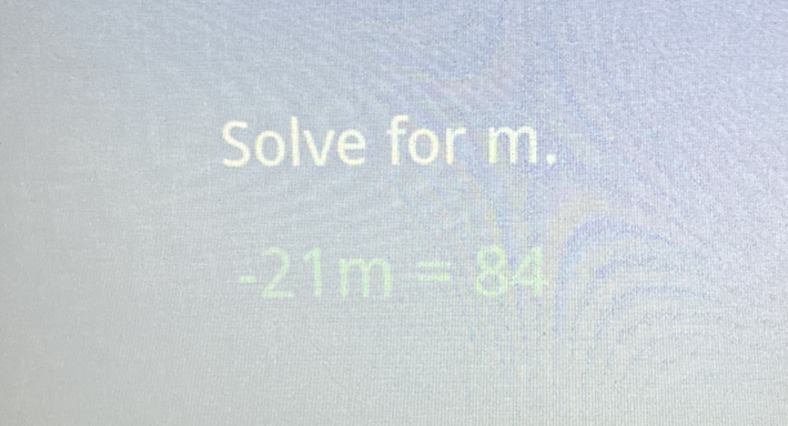 Solve for \( m \).
\[
-21 m-8
\]