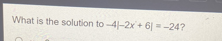 What is the solution to \( -4|-2 x+6|=-24 ? \)