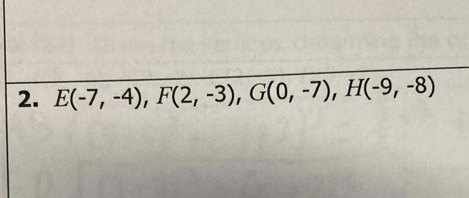 2. \( E(-7,-4), F(2,-3), G(0,-7), H(-9,-8) \)