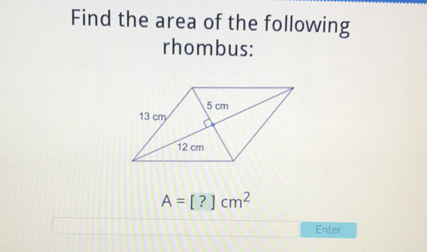 Find the area of the following rhombus:
\[
A=[?] \mathrm{cm}^{2}
\]