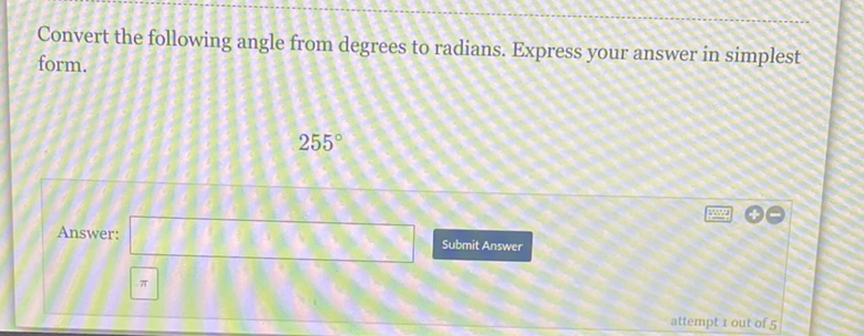 Convert the following angle from degrees to radians. Express your answer in simplest form.
255