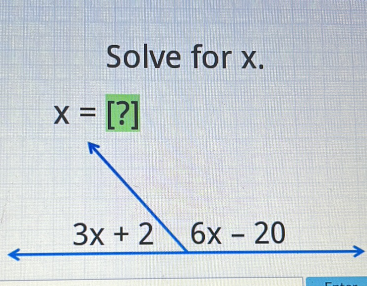 Solve for \( x \).
\[
x=[?]
\]
