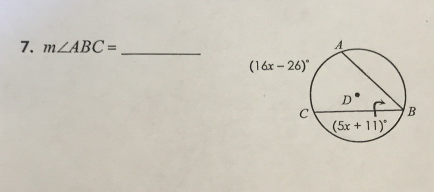 7. \( m \angle A B C= \)
\[
(16 x-26)^{\circ}
\]