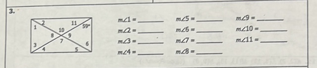 \( 3 . \)
\( \begin{array}{lll}m \angle 1=\ldots & m \angle 5=\ldots \\ m \angle 2= & m \angle 6=\end{array} \) \( m \angle 5= \)
\[
\begin{array}{l}
m \angle 2= \\
m \angle 3=
\end{array}
\]
\( m \angle 4=\quad m \angle B= \)
\( \begin{array}{ll}m \angle 2=\ldots & m \angle 6= \\ m \angle 3= & m \angle 7=\end{array} \)
\( m \angle 9= \) \( m \angle 10= \) \( m \angle 11= \)