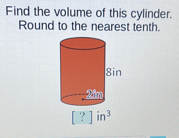 Find the volume of this cylinder. Round to the nearest tenth.