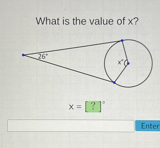 What is the value of \( x \) ?
\[
x=[?]^{0}
\]
Enter