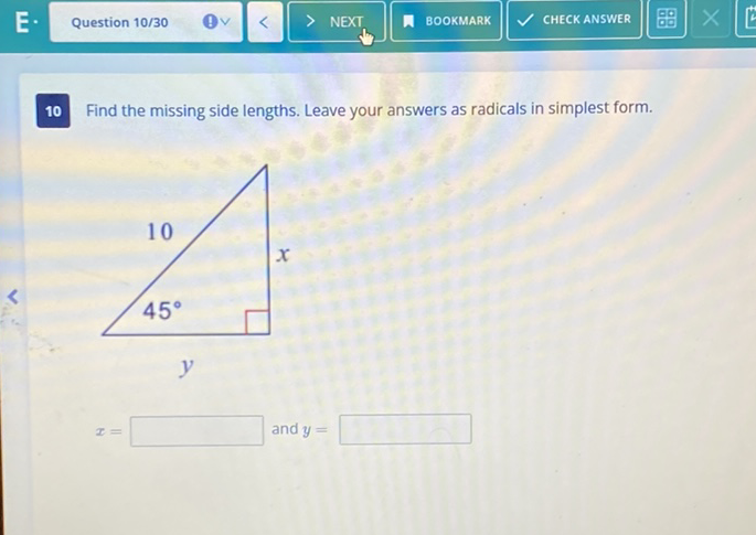 10
Find the missing side lengths. Leave your answers as radicals in simplest form.