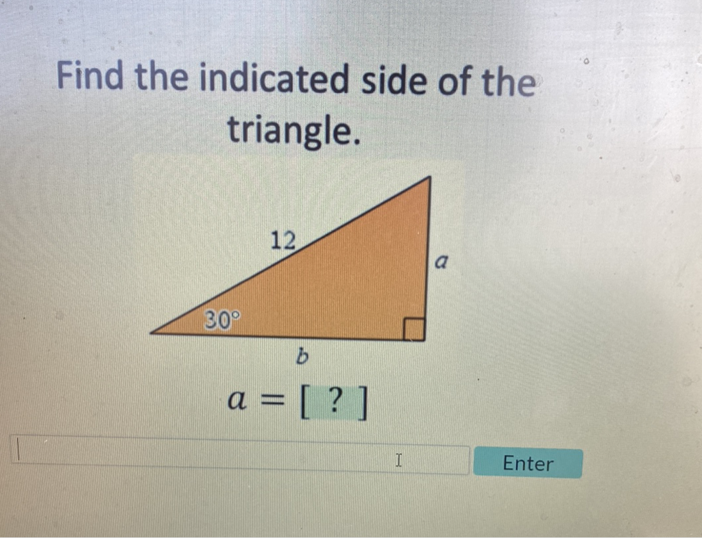 Find the indicated side of the triangle.

Enter