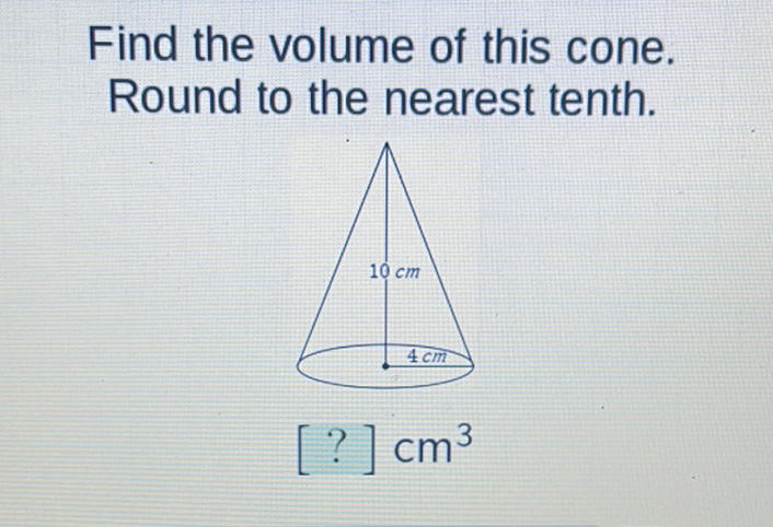 Find the volume of this cone. Round to the nearest tenth.