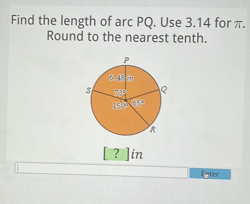 Find the length of arc PQ. Use \( 3.14 \) for \( \pi \). Round to the nearest tenth.
[?]in