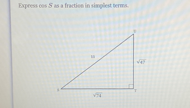 Express \( \cos S \) as a fraction in simplest terms.