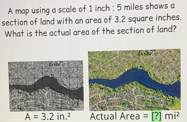 A map using a scale of 1 inch : 5 miles shows a section of land with an area of \( 3.2 \) square inches. What is the actual area of the section of land?