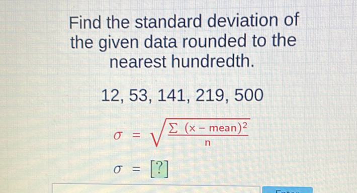 Find the standard deviation of the given data rounded to the nearest hundredth.
\[
\begin{array}{l}
12,53,141,219,500 \\
\sigma=\sqrt{\frac{\sum(x-\text { mean })^{2}}{n}} \\
\sigma=[?]
\end{array}
\]