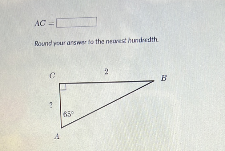 \[
A C=
\]
Round your answer to the nearest hundredth.